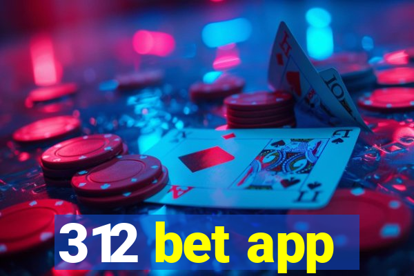 312 bet app